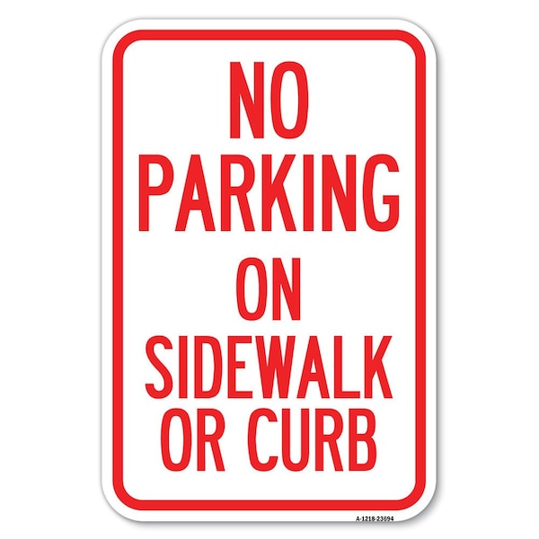 Signmission No Parking on Sidewalk or Curb Heavy-Gauge Aluminum Sign, 12" x 18", A-1218-23694 A-1218-23694 - main